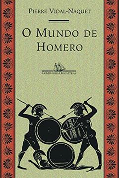 O mundo de Homero, do autor Pierre Vidal-Naquet