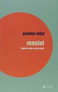 Ler Menini, do autor Paloma Vidal Ler Menini, do autor Paloma Vidal