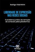 Ler Liberdade de expressão nas redes sociais: o problema jurídico da remoção de conteúdo pelas plataformas, do autor Rodrigo Vidal Nitrini
