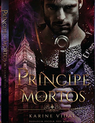 Ler PRÍNCIPE DOS MORTOS: Duologia Escola dos Mortos 2, do autor Karine Vidal