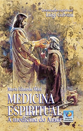 Ler Medicina espiritual: A medicina do amor, do autor Maria Eduarda Vidal