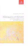 Ler Roteiro para um Narrador: Uma Leitura dos Contos de Rubem Fonseca, do autor Ariovaldo José Vidal