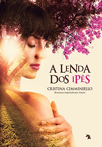 Ler A LENDA DO IPÊ, do autor Cristina Cimminiello