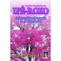 Ler O Poder Terapêutico do Ipê Roxo, do autor Walter Lübeck
