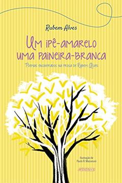 Um Ipê-amarelo uma Paineira-branca, do autor Rubem Alves