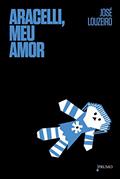 Ler Aracelli, meu amor, do autor José Louzeiro