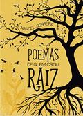 Ler Poemas de quem criou raiz, do autor Araceli Sobreira Ler Poemas de quem criou raiz, do autor Araceli Sobreira