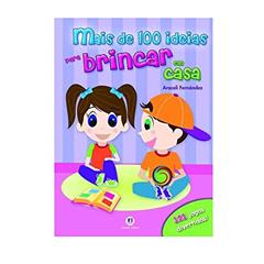 Mais de 100 ideias para brincar em casa, do autor Araceli Fernández