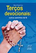 Ler Terços devocionais - outros caminhos da fé, do autor Maria Paula Cruz