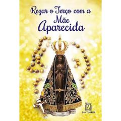 Rezar o Terco com a mae Aparecida, do autor Editora Santuário
