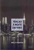 Ler Terças à noite em 1980, do autor Molly Prentiss