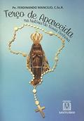 Ler Terco de Aparecida: na História de Nossa Senhora, do autor C.Ss.R. Pe. Ferdinando Mancílio