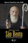 Ler Rezar com São Bento: Orações para o cotidiano, do autor Bruno Carneiro Lira Ler Rezar com São Bento: Orações para o cotidiano, do autor Bruno Carneiro Lira