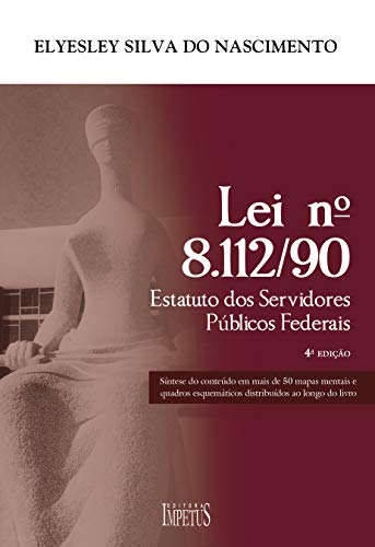 Ler Estatutos dos Servidores Públicos Federais. Lei 8.112-90, do autor Elyesley Silva do Nascimento Ler Estatutos dos Servidores Públicos Federais. Lei 8.112-90, do autor Elyesley Silva do Nascimento