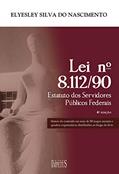 Estatutos dos Servidores Públicos Federais. Lei 8.112-90, do autor Elyesley Silva do Nascimento