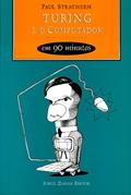 Ler Turing e o computador em 90 minutos, do autor Paul Strathern Ler Turing e o computador em 90 minutos, do autor Paul Strathern