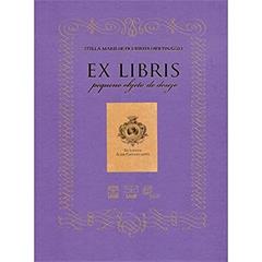 Ex Libris: Pequeno Objeto do Desejo, do autor Stella Maris De Figueiredo Bertinazzo