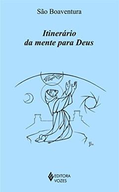 Itinerário da mente para Deus, do autor São Boaventura
