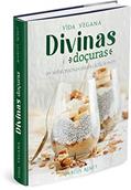 Ler VIDA VEGANA - DIVINAS DOÇURAS: as sobremesas mais incrivelmente deliciosas (Bodega Vegana Livro 2), do autor Marcus Renet Paiva