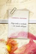 Ler Diga toda a verdade em modo oblíquo, do autor Carmen L. Oliveira Ler Diga toda a verdade em modo oblíquo, do autor Carmen L. Oliveira