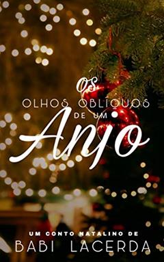 Os olhos oblíquos de um anjo, do autor Babi Lacerda