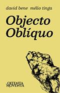 Ler Objecto Oblíquo, do autor Mélio Tinga; David Bene