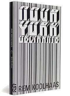 Nova York Delirante, do autor Rem Koolhaas
