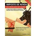 Ler Imposto de Renda no Mercado de Ações: a Tributação Sobre os Ganhos de Pessoas Físicas na Bolsa de Valores, do autor Murillo Lo Visco Ler Imposto de Renda no Mercado de Ações: a Tributação Sobre os Ganhos de Pessoas Físicas na Bolsa de Valores, do autor Murillo Lo Visco