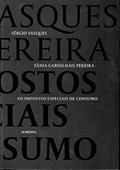 Ler Os Impostos Especiais de Consumo, do autor Sérgio Vasques; Tânia Carvalhais Pereira