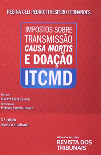 Ler Impostos Sobre Transmissão Causa Mortis e Doação. ITCMD, do autor Regina Celi Pedrotti Vespero Fernandes