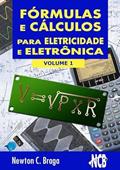Ler Formulas e Calculos Para Eletricidade e Eletronica- Volume 1, do autor Newton C. Braga