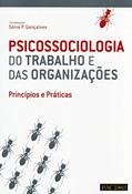 Ler Psicossociologia Do Trabalho e das Organizações - Princípios E Práticas, do autor Sónia P. Gonçalves