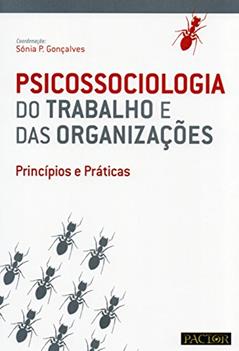 Psicossociologia Do Trabalho e das Organizações - Princípios E Práticas, do autor Sónia P. Gonçalves