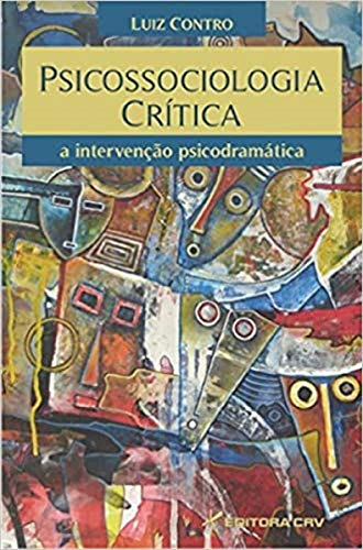 Ler Psicossociologia crítica: a intervenção psicodramática, do autor Luiz Contro