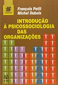 Ler Introdução à Psicossociologia das Organizações, do autor François Petit Ler Introdução à Psicossociologia das Organizações, do autor François Petit