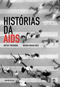 Ler Histórias da AIDS, do autor Artur Timerman; Naiara Magalhães Ler Histórias da AIDS, do autor Artur Timerman; Naiara Magalhães