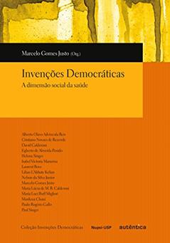 Invenções democráticas - A dimensão social da saúde, do autor Marcelo Gomes Justo