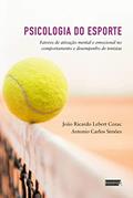 Ler Psicologia do Esporte: fatores de ativação mental e desempenho, do autor João Ricardo Lebert Cozac