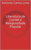 Ler Literatura de Cordel e Religiosidade Popular, do autor Antonio Carlos Lima