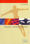 Ler Esperanças e sabedoria da medicina, do autor Jean Bernard