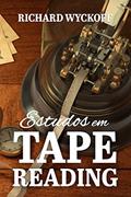 Ler Estudos em Tape Reading, do autor Richard Wyckoff