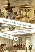 Ler O Brasil Colonial (Vol. 2): 1480-1720, do autor João Fragoso; Maria de Fátima Gouveia