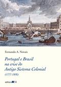 Ler Portugal e Brasil na crise do Antigo Sistema Colonial (1777-1808), do autor Fernando A. Novais Ler Portugal e Brasil na crise do Antigo Sistema Colonial (1777-1808), do autor Fernando A. Novais