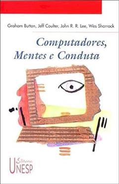 Computadores, mentes e conduta, do autor Graham Button; Jeff Coulter; John R. R. Lee; Wes Sharrock