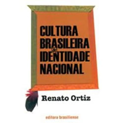 Ler Cultura Brasileira e Identidade Nacional, do autor Renato Ortiz Ler Cultura Brasileira e Identidade Nacional, do autor Renato Ortiz