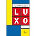 Ler O Universo do Luxo, do autor Renato Ortiz Ler O Universo do Luxo, do autor Renato Ortiz