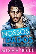 Ler Nossos Dados Sincronizados: Uma comédia romântica sobre nerds num encontro de mentirinha, do autor Misha Bell Ler Nossos Dados Sincronizados: Uma comédia romântica sobre nerds num encontro de mentirinha, do autor Misha Bell