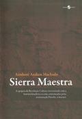 Sierra Maestra: a Epopeia da Revolução Cubana Sincronizada com a História Brasileira Recente, Entremeadas Pelas Aventuras de Patuska, o Marujo, do autor Aimberê Araken Machado