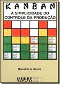 Ler Kanban. A Simplicidade do Controle da Produção, do autor Reinaldo a Moura