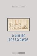 Ler O direito dos escravos: Lutas jurídicas e abolicionismo na província de São Paulo, do autor Elciene Azevedo Ler O direito dos escravos: Lutas jurídicas e abolicionismo na província de São Paulo, do autor Elciene Azevedo
